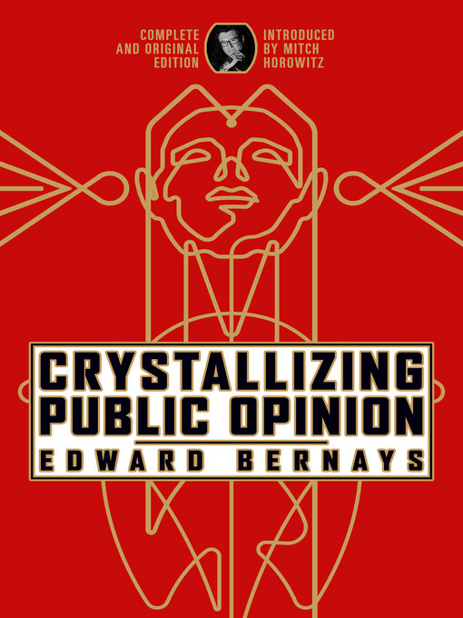 Title details for Crystallizing Public Opinion by Edward Bernays - Wait list
